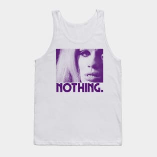 Nothing. Tank Top